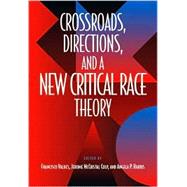 Crossroads, Directions, and a New Critical Race Theory