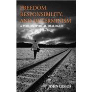 Freedom, Responsibility, and Determinism