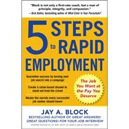 5 Steps to Rapid Employment: The Job You Want at the Pay You Deserve
