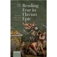 Reading Fear in Flavian Epic Emotion, Power, and Stoicism