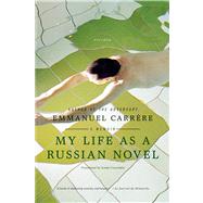 My Life as a Russian Novel A Memoir