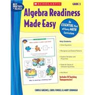 Algebra Readiness Made Easy: Grade 3 An Essential Part of Every Math Curriculum