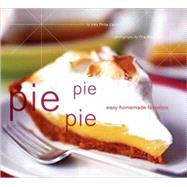 Pie Pie Pie Easy Homemade Favorites