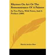 Rhymes on Art or the Remonstrance of a Painter : In Two Parts, with Notes, and A Preface (1809)