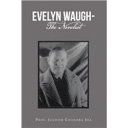 Evelyn Waugh- the Novelist