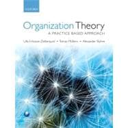Organization Theory A Practice Based Approach