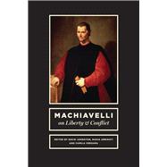 Machiavelli on Liberty and Conflict