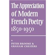 The Appreciation of Modern French Poetry (1850â€“1950)