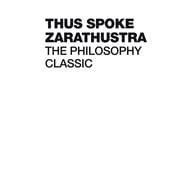 Thus Spoke Zarathustra The Philosophy Classic