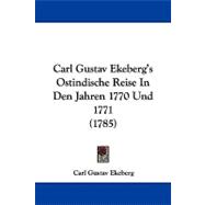Carl Gustav Ekeberg's Ostindische Reise in Den Jahren 1770 Und 1771