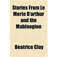Stories from Le Morte D'arthur and the Mabinogion