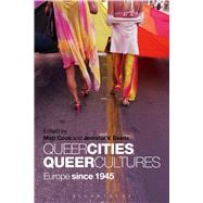 Queer Cities, Queer Cultures Europe since 1945