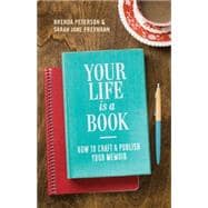 Your Life is a Book How to Craft & Publish Your Memoir
