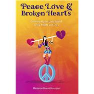 Peace, Love, and Broken Hearts Growing Up on Long Island in the 1960's and '70s