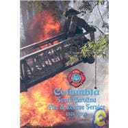 Columbia South Carolina Fire & Rescue Service 1804-2004