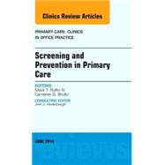 Screening and Prevention in Primary Care: An Issue of Primary Care: Clinics in Office Practice