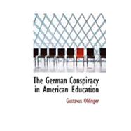 The German Conspiracy in American Education