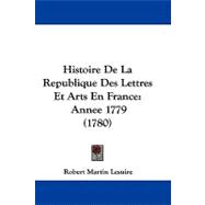 Histoire de la Republique des Lettres et Arts en France : Annee 1779 (1780)