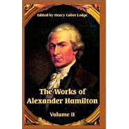 Works of Alexander Hamilton : Volume II
