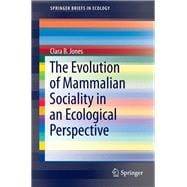 The Evolution of Mammalian Sociality in an Ecological Perspective
