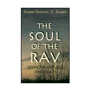 Soul of the Rav : Sermons, Lectures, and Essays
