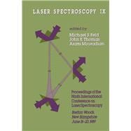 Laser Spectroscopy IX: Proceedings of the 9th International Conference on Laser Spectroscopy, Bretton Woods, New Hampshire, June 18-23, 1989