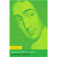 Spinoza's Ethics A Guide