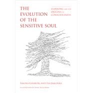 The Evolution of the Sensitive Soul Learning and the Origins of Consciousness