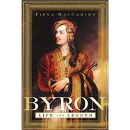Byron : Life and Legend