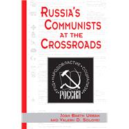 Russia's Communists at the Crossroads