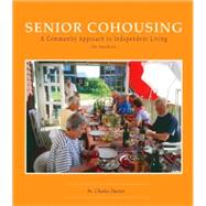 Senior Cohousing: A Community Approach to Independent Living