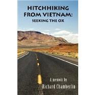 Hitchhiking from Vietnam : Seeking the Ox