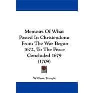 Memoirs of What Passed in Christendom : From the War Begun 1672, to the Peace Concluded 1679 (1709)