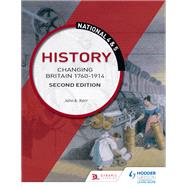 National 4 & 5 History: Changing Britain 1760-1914, Second Edition