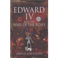 Edward IV and the Wars of the Roses