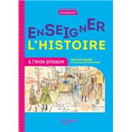 Profession enseignant - Enseigner l'Histoire à l'école primaire - ePub FXL - Ed. 2021