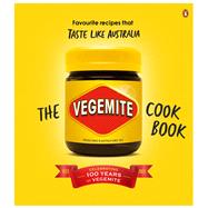 The Vegemite Cookbook Favourite recipes that taste like Australia