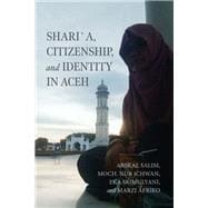 Shari´a, Citizenship, and Identity in Aceh