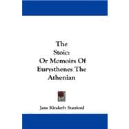 The Stoic, or Memoirs of Eurysthenes the Athenian