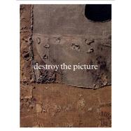 Destroy the Picture