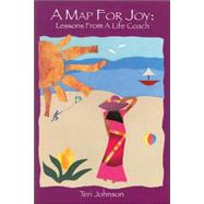 A Map for Joy: Lessons from a Life Coach