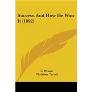 Success and How He Won It