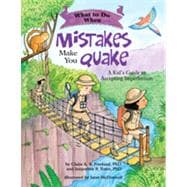 What to Do When Mistakes Make You Quake A Kid’s Guide to Accepting Imperfection
