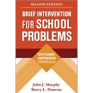 Brief Intervention for School Problems Outcome-Informed Strategies