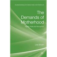 The Demands of Motherhood Agents, Roles and Recognitions