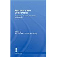East AsiaÆs New Democracies: Deepening, Reversal, Non-liberal Alternatives