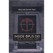 Inside Opus Dei The True, Unfinished Story