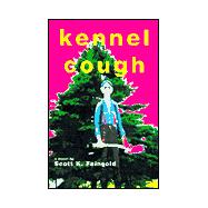 Kennel Cough : A Novel