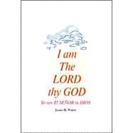 I Am The Lord Thy God