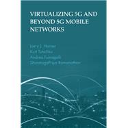 Virtualizing 5G and Beyond 5G Mobile Networks